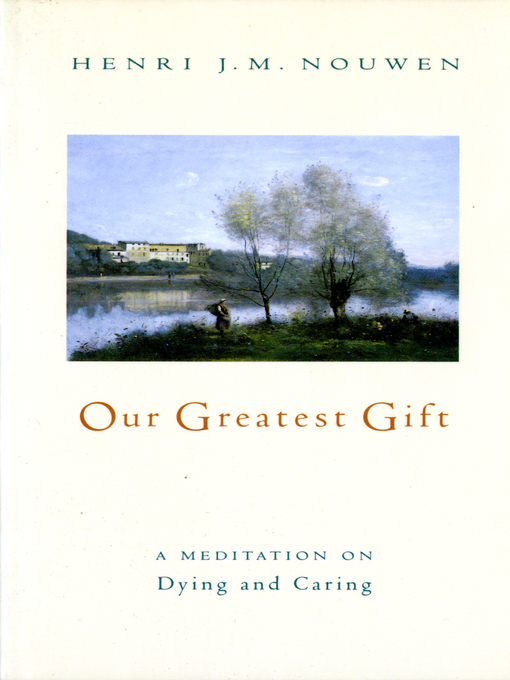Title details for Our Greatest Gift by Henri J. M. Nouwen - Available